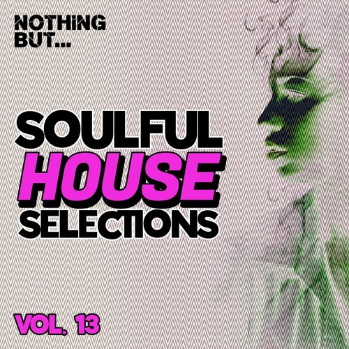 VA – Nothing But… Soulful House Selections, Vol. 13 [NBSHVS13R]